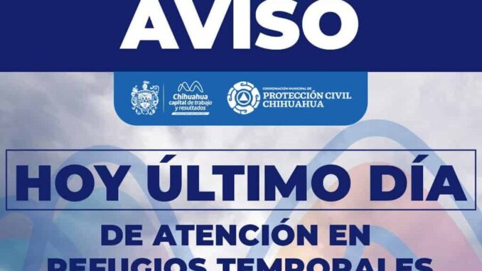 Hoy último día de atención en refugios temporales, en caso de contingencia serán abiertos