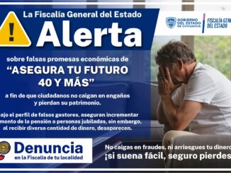 Pide FGE no caer en falsas promesas de aumento de pensión por “gestoras” como ‘Asegura tu futuro 40 y más’