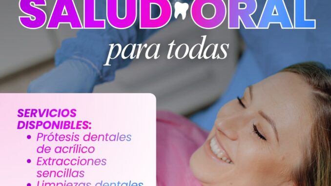 Ofrece Municipio tratamientos dentales gratuitos para mujeres en vulnerabilidad
