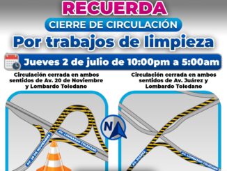 ¡Recuerda! Este jueves 2 de julio permanecerán cerrados tramos de incorporación a Lombardo Toledano por trabajos de limpieza
