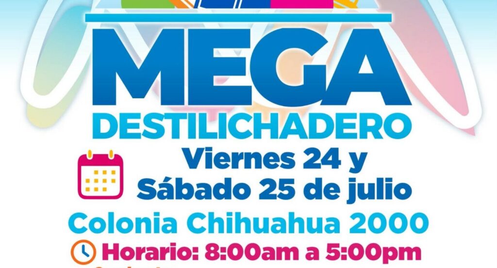 ¡Recuerda! Mega Destilichadero estará este 24 y 25 de julio en Chihuahua 2000