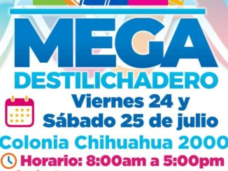 ¡Recuerda! Mega Destilichadero estará este 24 y 25 de julio en Chihuahua 2000
