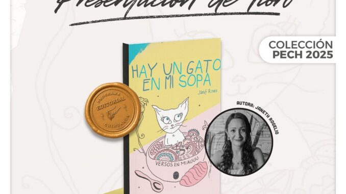 Invita Gobierno Municipal a la presentación del libro “Hay un gato en mi sopa”, de la Colección PECH 2025
