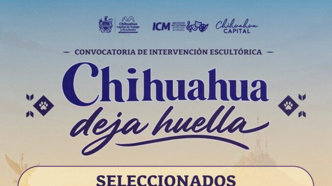 Anuncia Gobierno Municipal a los 15 artistas seleccionados de la convocatoria “Chihuahua Deja Huella”